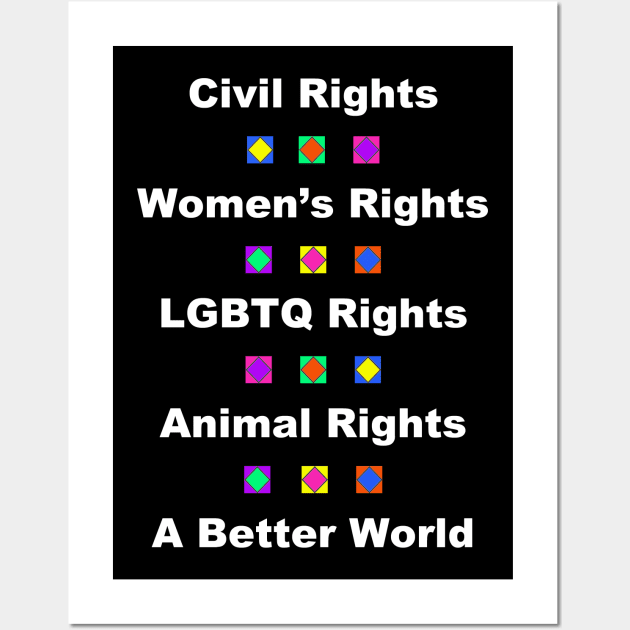 Civil Rights, LGBTQ Rights, Animal Rights design Wall Art by PastaBarb1